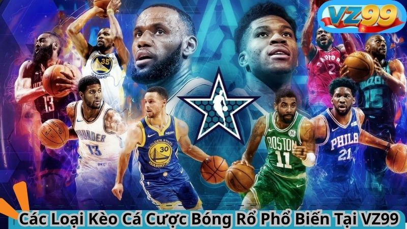 Các Loại Kèo Cá Cược Bóng Rổ Phổ Biến Tại VZ99