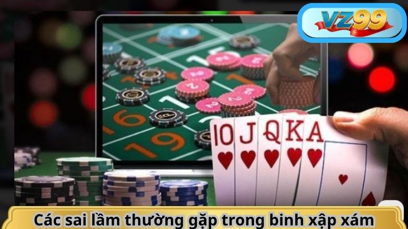 Các sai lầm thường gặp trong binh xập xám