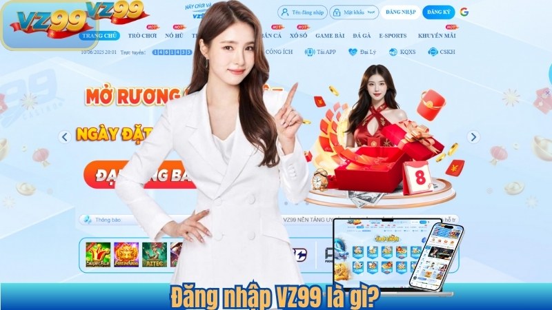 Đăng nhập VZ99 là gì