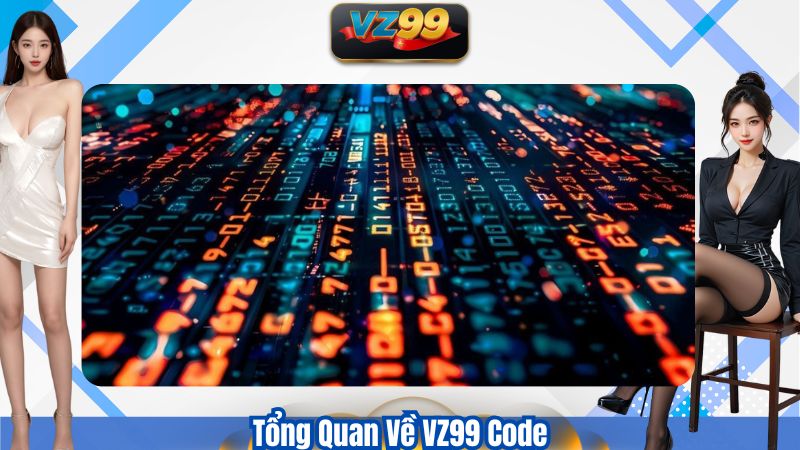 Tổng Quan Về VZ99 Code