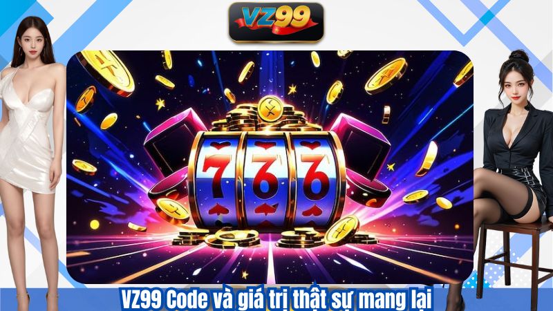 VZ99 Code và giá trị thật sự mang lại