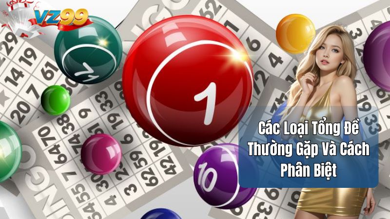 Các Loại Tổng Đề Thường Gặp Và Cách Phân Biệt