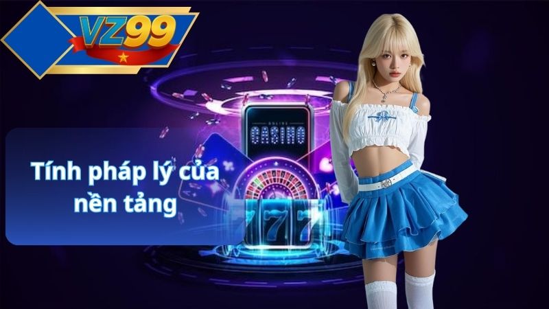 Tính pháp lý của nền tảng